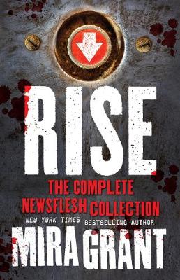 Book cover for Rise - The Complete Newsflesh Collection