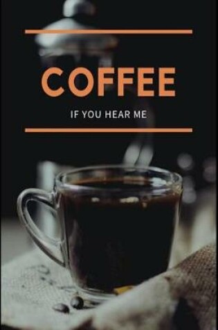 Cover of Coffee If You Hear Me