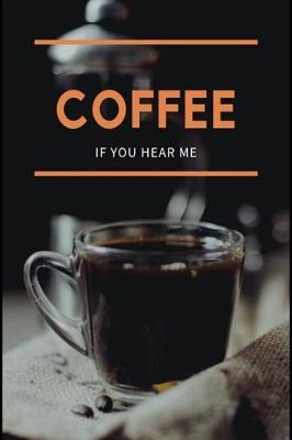 Cover of Coffee If You Hear Me