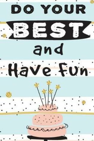 Cover of Do your best and have fun