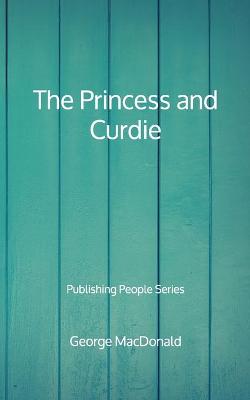 Book cover for The Princess and Curdie - Publishing People Series