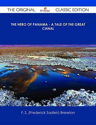 Book cover for The Hero of Panama - A Tale of the Great Canal - The Original Classic Edition