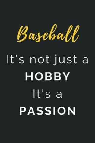 Cover of Baseball It's not just a Hobby It's a Passion