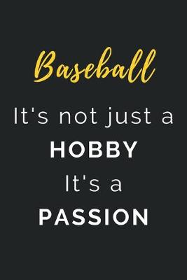 Book cover for Baseball It's not just a Hobby It's a Passion