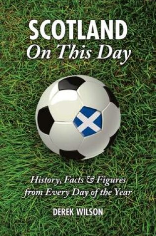 Cover of Scotland On This Day (Football)