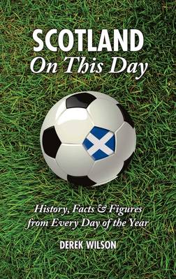Book cover for Scotland On This Day (Football)