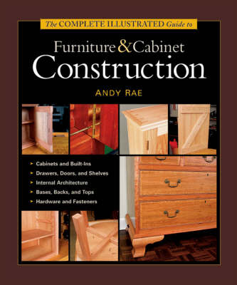 Book cover for The Complete Illustrated Guide to Furniture and Cabinet Construction