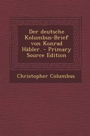 Cover of Der Deutsche Kolumbus-Brief Von Konrad Habler.