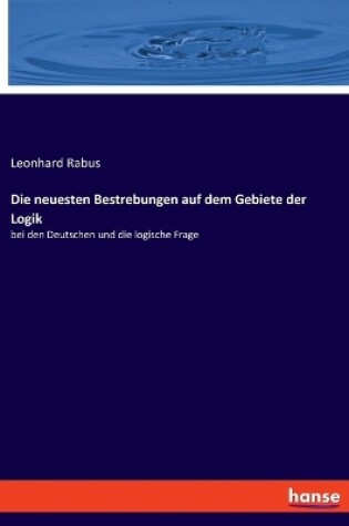 Cover of Die neuesten Bestrebungen auf dem Gebiete der Logik