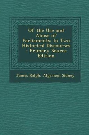 Cover of Of the Use and Abuse of Parliaments