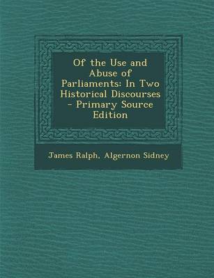 Book cover for Of the Use and Abuse of Parliaments