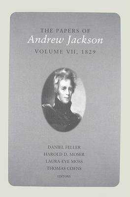 Book cover for The Papers of Andrew Jackson, Volume 7, 1829