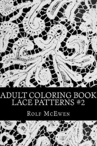 Cover of Adult Coloring Book - Lace Patterns #2