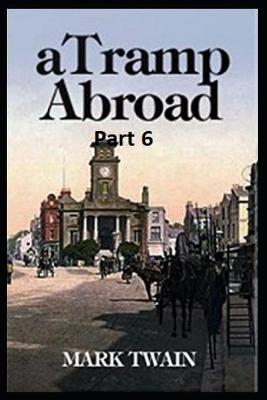 Book cover for A Tramp Abroad, Part 6