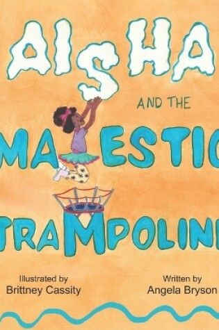 Cover of Aisha and the Majestic Trampoline