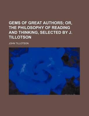 Book cover for Gems of Great Authors; Or, the Philosophy of Reading and Thinking, Selected by J. Tillotson