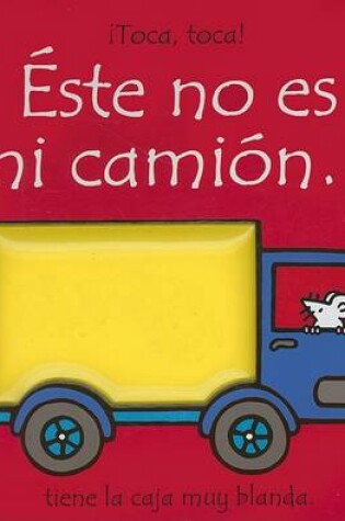 Cover of Este No Es Mi Camion