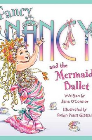 Cover of Fancy Nancy and the Mermaid Ballet