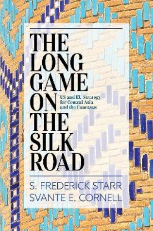 Cover of The Long Game on the Silk Road