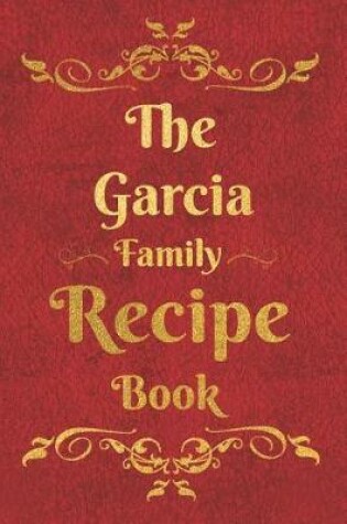 Cover of The Garcia Family Recipe Book