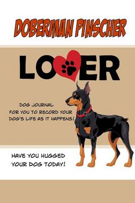 Book cover for Doberman Pinscher Lover Dog Journal