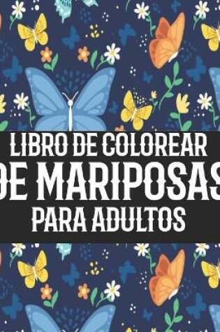 Cover of Libro de Colorear de Mariposas Para Adultos