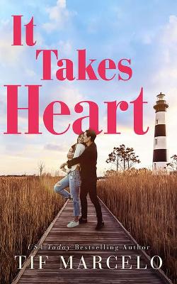 It Takes Heart by Tif Marcelo