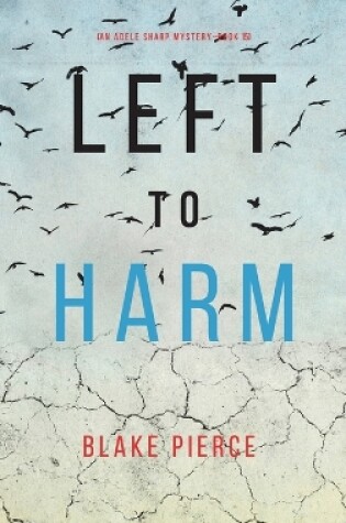 Cover of Left to Harm (An Adele Sharp Mystery-Book Fifteen)