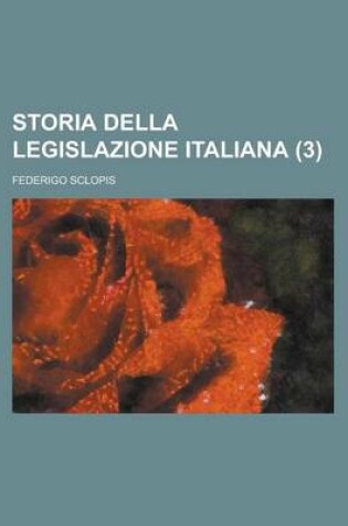 Cover of Storia Della Legislazione Italiana (3)