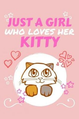 Cover of Just A Girl Who Loves Her Kitty