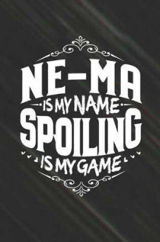 Cover of Ne-Ma Is My Name Spoiling Is My Game