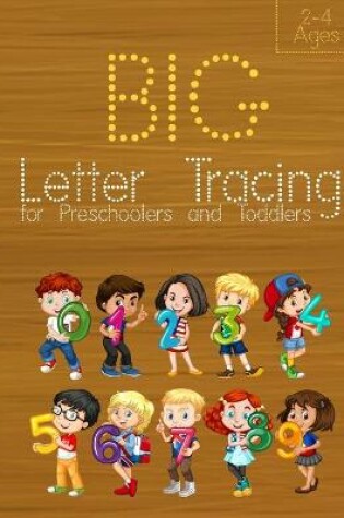 Cover of Big Letter Tracing for Preschoolers and Toddlers 2-4 Ages