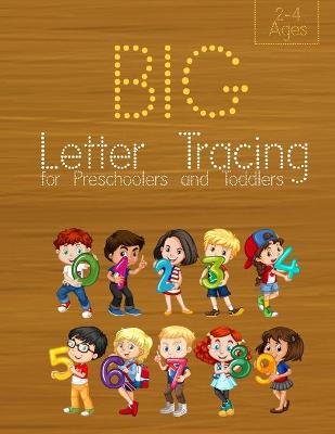 Book cover for Big Letter Tracing for Preschoolers and Toddlers 2-4 Ages