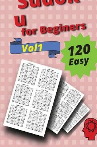 Cover of 120 Easy Sudoku for Beginners Vol 1