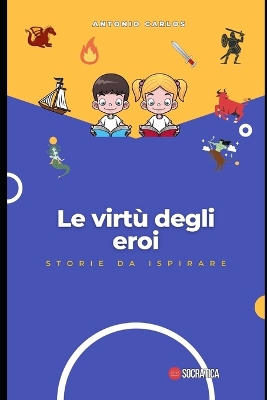 Book cover for Le virtù degli eroi