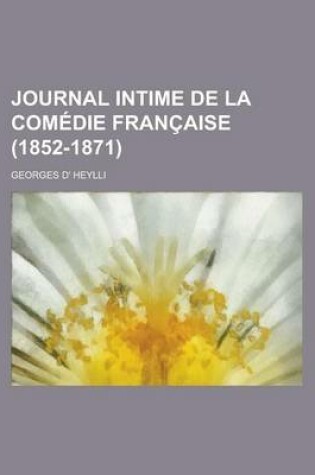 Cover of Journal Intime de La Comedie Francaise (1852-1871)