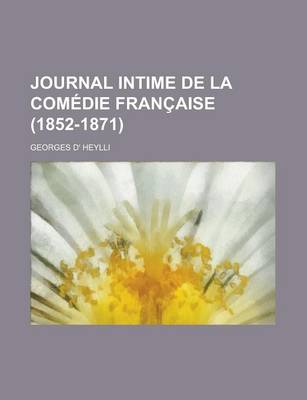 Book cover for Journal Intime de La Comedie Francaise (1852-1871)