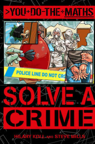 Cover of You Do the Maths: Solve a Crime