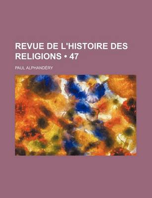 Book cover for Revue de L'Histoire Des Religions (47)