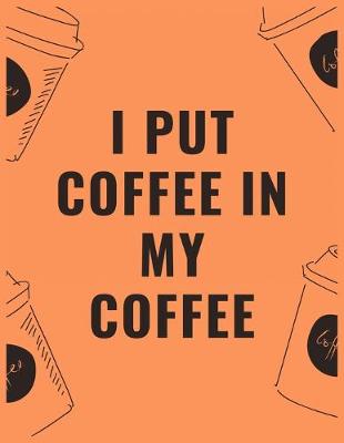 Book cover for I put coffee in my coffee