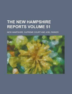 Book cover for The New Hampshire Reports Volume 51