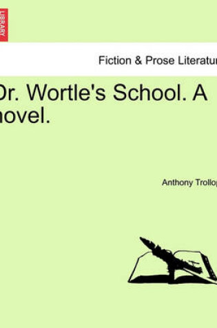 Cover of Dr. Wortle's School. a Novel.