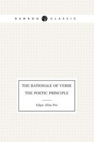 Cover of The Rationale of Verse. The Poetic Principle