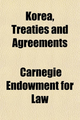 Book cover for Korea, Treaties and Agreements (Volume 43)