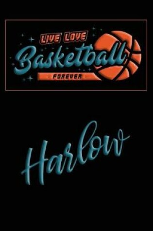 Cover of Live Love Basketball Forever Harlow