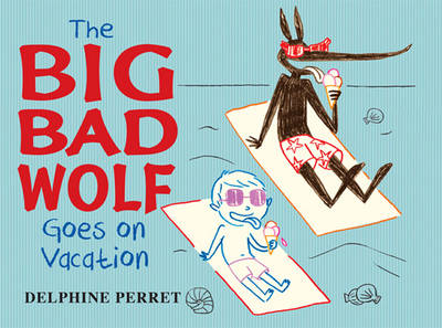 Book cover for The Big Bad Wolf Goes on Vacation