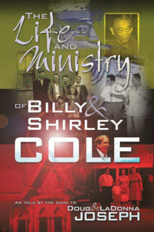Cover of The Life and Ministry of Billy and Shirley Cole