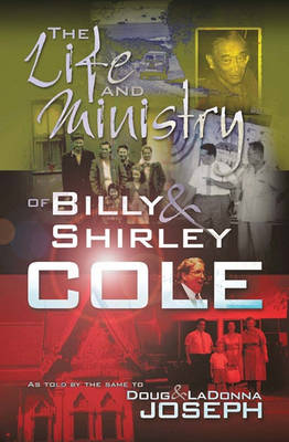 Book cover for The Life and Ministry of Billy and Shirley Cole
