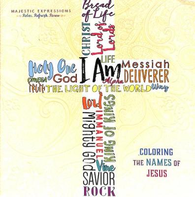 Book cover for Adult Coloring Book: I Am - Coloring the Names of Jesus (Majestic Expressions)