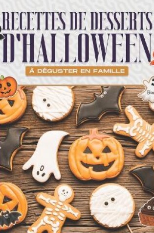 Cover of Recettes de Desserts d'Halloween � D�guster En Famille